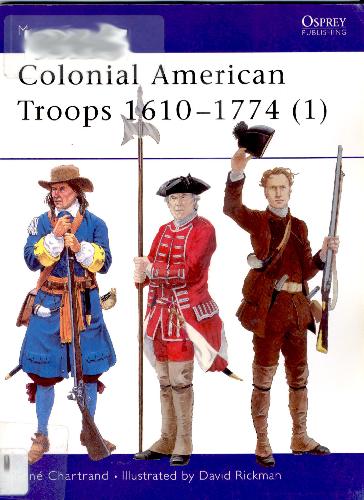 Colonial American Troops 16101774 1 René Chartrand