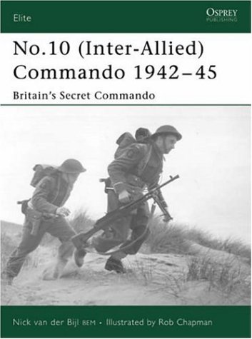 No10 Inter Allied Commando 194245 Nick Van Der Bijl Robert Chapman