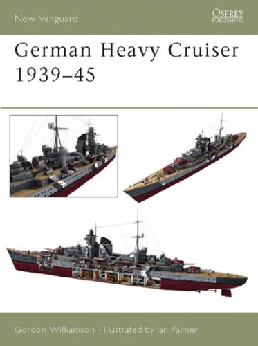 German Heavy Cruisers 193945 Illustrated Edition Gordon Williamson