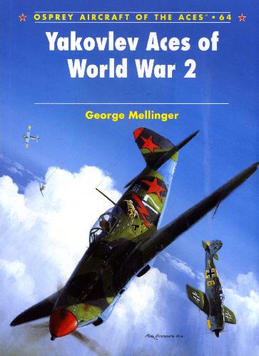 Yakovlev Aces Of World War 2 George Mellinger