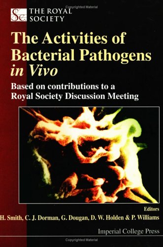 The Activities Of Bacterial Pathogens In Vivo Based On Contributions To A Royal Society Discussion Meeting London Uk Meeting Held On 2021 October 1999 1st Charles J Dorman