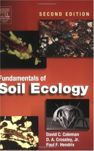 Fundamentals Of Soil Ecology Second Edition 2nd Edition David C Coleman