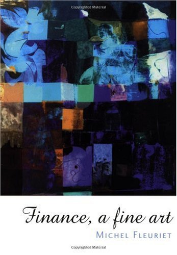 Finance A Fine Art Michel Fleuriet