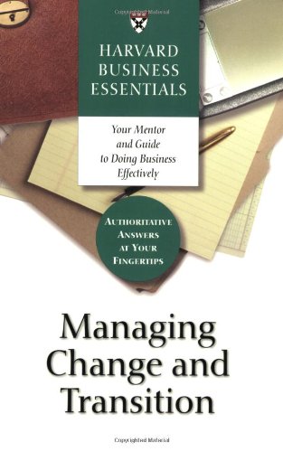 Harvard Business Essentials Managing Change And Transition 1st Edition Richard Luecke