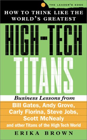 How To Think Like The Worlds Greatest Hightech Titans Erika Brown