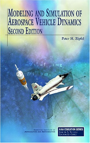 Modeling And Simulation Of Aerospace Vehicle Dynamics 2nd Ed P Zipfel