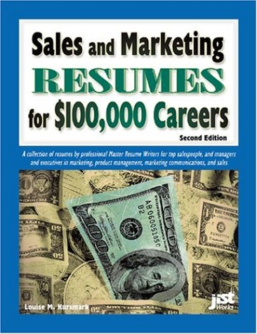 Sales And Marketing Resumes For 100000 Careers Sales Marketing Resumes For 100000 Careers 2nd Edition Louise M Kursmark