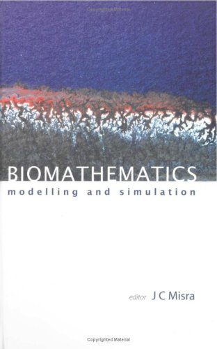 Biomathematics Modelling And Simulation 1st Edition J C Misra