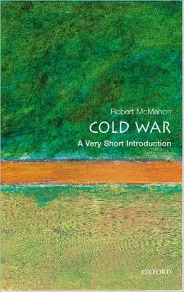 The Cold War A Very Short Introduction Robert J Mcmahon
