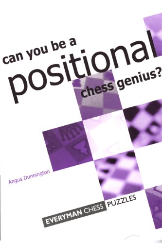 Can You Be A Positional Chess Genius 1st Angus Dunnington