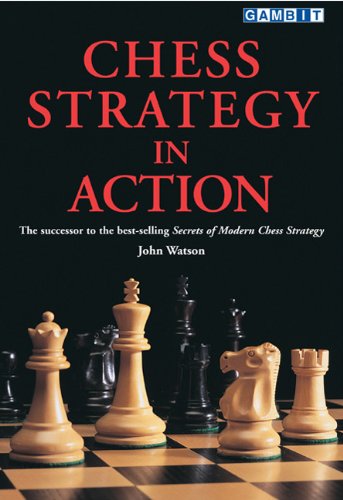 Chess Strategy In Action John Watson
