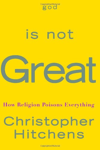 God Is Not Great How Religion Poisons Everything 2007 First Edition Christopher Hitchens