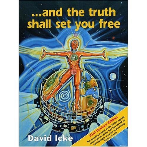 And The Truth Shall Set You Free 21st Century Edition Illustrated Edition David Icke