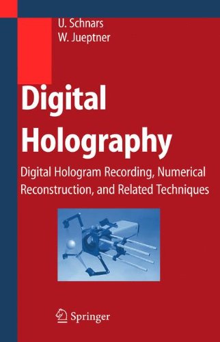 Digital Holography Digital Hologram Recording Numerical Reconstruction And Related Techniques U Schnars Wjueptner 2005 1st Edition Ulf Schnars