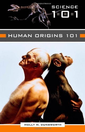 Human Origins 101 1st Edition Holly M Dunsworth