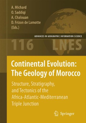 Continental Evolution The Geology Of Morocco Structure Stratigraphy And Tectonics Of The Africaatlanticmediterranean Triple Junction 1st Edition Andr Michard