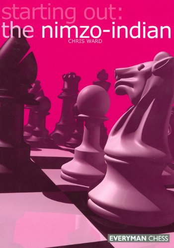 Starting Out The Nimzoindian 1st Edition Chris Ward