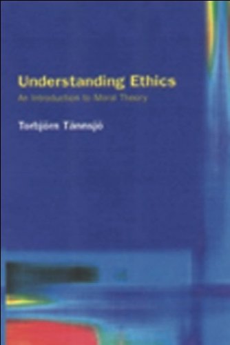Understanding Ethics An Introduction To Moral Theory Professor Torbjrn Tnnsj