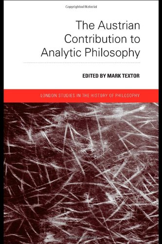 The Austrian Contribution To Analytic Philosophy 1st Edition Mark Textor