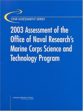 Assessment Of The Office Of Naval Researchs Marine Corps Science And Technology Program Committee For The Review Of Onrs Marine Corps Science And Technology Program