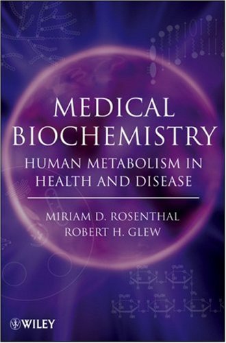 Medical Biochemistry Human Metabolism In Health And Disease 1st Edition Miriam D Rosenthal