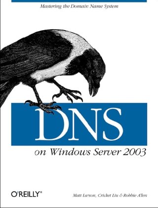 Dns On Windows Server 2003 3rd Ed Cricket Liu Matt Larson Robbie Allen