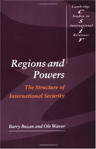 Regions And Powers The Structure Of International Security Illustrated Edition Barry Buzan