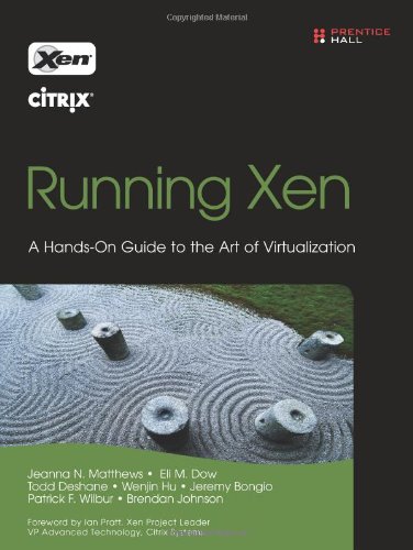 Running Xen A Handson Guide To The Art Of Virtualization 1st Edition Jeanna Matthews