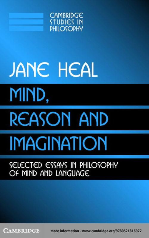 Mind Reason And Imagination Selected Essays In Philosophy Of Mind And Language 1st Edition Jane Heal