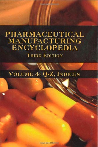Pharmaceutical Manufacturing Encyclopedia 3rd Edition Third Edition Sittigs Pharmaceutical Manufacturing Encyclopedia 3rd Edition William Andrew Publishing