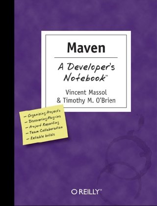 Maven A Developers Notebook Developers Notebooks 1st Edition Vincent Massol