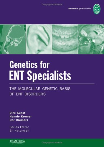 Genetics For Ent Specialists The Molecular Genetic Basis Of Ent Disorders 1st Edition Dirk Kunst