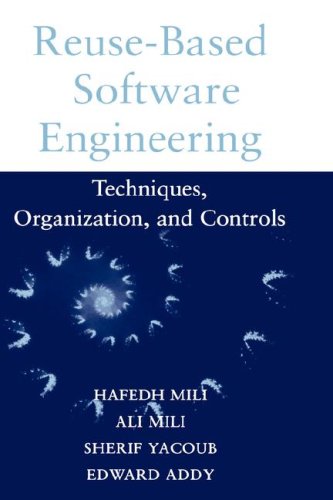 Reusebased Software Engineering Techniques Organizations And Controls 1st Hafedh Mili