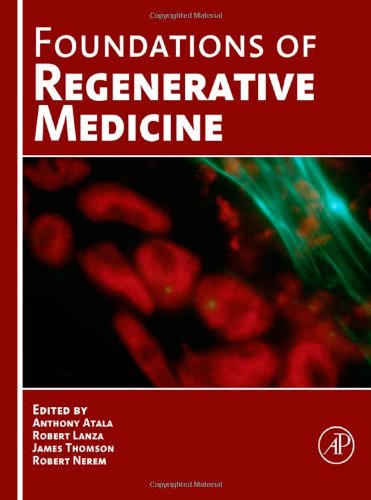 Foundations Of Regenerative Medicine Clinical And Therapeutic Applications 1st Edition Anthony Atala