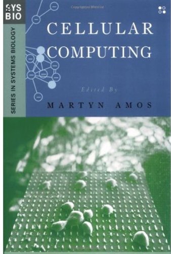Cellular Computing Genomics And Bioinformatics 1st Edition Martyn Amos