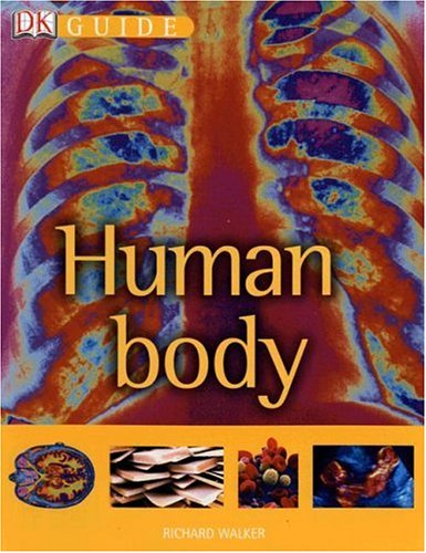 Human Body Dk Guide Richard Walker