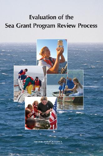 Evaluation Of The Sea Grant Program Review Process National Research Council