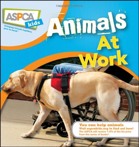 Animals At Work Aspca Kids Liz Palika Katherine A Miller