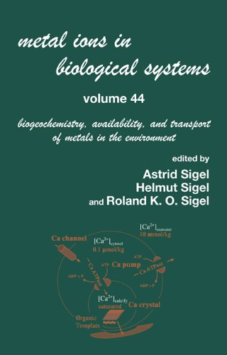 Metal Ions In Biological Systems Volume 44 Biogeochemistry Availability And Transport Of Metals In The Environment 1st Edition Helmut Sigel