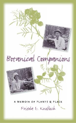 Botanical Companions A Memoir Of Plants And Place American Land Life Frieda E Knobloch