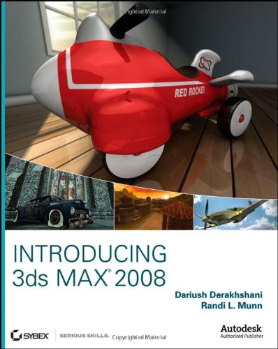 Introducing 3ds Max 2008 Dariush Derakhshani Randi L Derakhshani