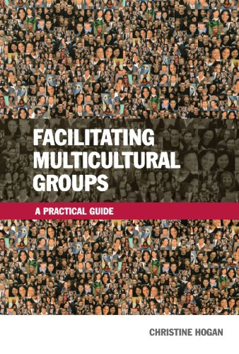 Facilitating Multicultural Groups A Practical Guide Illustrated Edition Christine Hogan