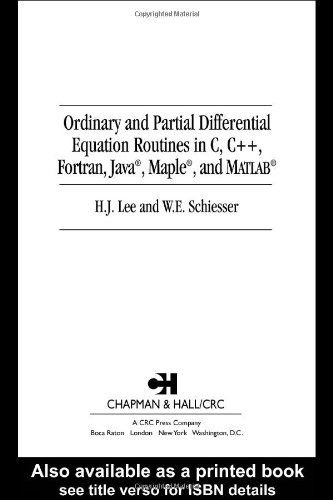 Ordinary And Partial Differential Equation Routines In C C Fortran Java Maple And Matlab 1st Edition Hj Lee