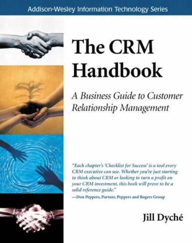 The Crm Handbook A Business Guide To Customer Relationship Management 1st Edition Jill Dych