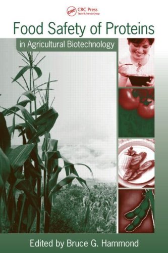 Food Safety Of Proteins In Agricultural Biotechnology Food Science And Technology 1st Edition Bruce G Hammond