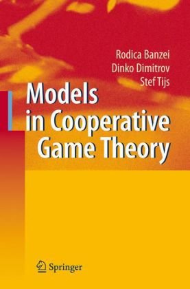 Models In Cooperative Game Theory 2nd Edition Professor Dr Rodica Branzei