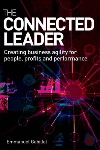 The Connected Leader Creating Agile Organisations For People Performance And Profit Emmanuel Gobillot