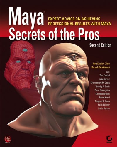 Maya Secrets Of The Pros Maya Masters 2nd Edition John Kundertgibbs