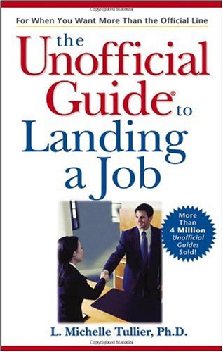 The Unofficial Guide To Landing A Job Unofficial Guides Michelle Tullier