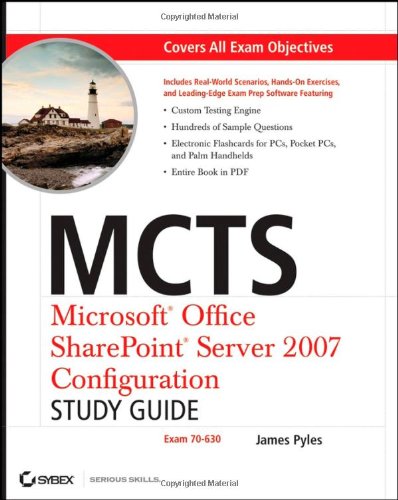 Mcts Microsoft Office Sharepoint Server 2007 Configuration Study Guide Exam 70630 James Pyles